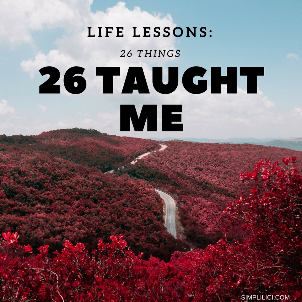26 Things  26 Taught Me.